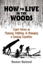 How to Live in the Woods