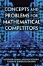 Concepts and Problems for Mathematical Competitors