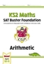 New KS2 Maths SAT Buster Foundation: Arithmetic (for the 2021 tests)