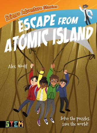 Science Adventure Stories: Escape from Atomic Island