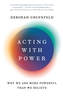 Acting with Power