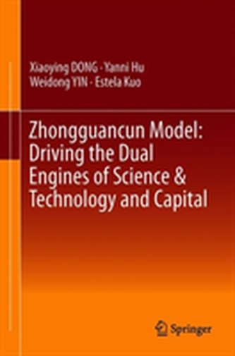 Zhongguancun Model: Driving the Dual Engines of Science & Technology and Capital