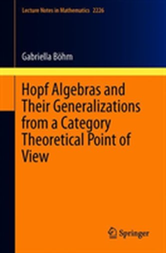 Hopf Algebras and Their Generalizations from a Category Theoretical Point of View