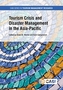 Tourism Crisis and Disaster Management in the Asia-Pacific