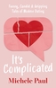 It's Complicated