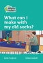 Level 3 - What can I make with my old socks?