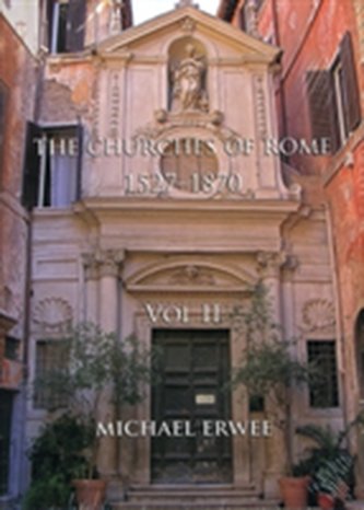 The Churches of Rome, 1527-1870 - Volume II