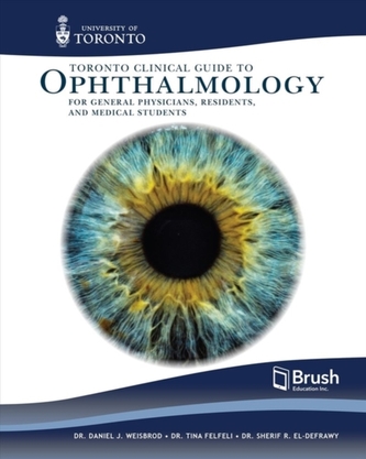 Toronto Guide to Clinical Ophthalmology for Physicians and Medical Trainees