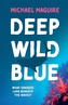 Deep Wild Blue