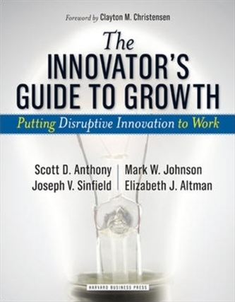 The Innovator's Guide to Growth