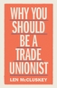 Why You Should Be a Trade Unionist
