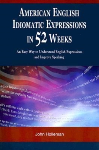 American English Idiomatic Expressions in 52 Weeks