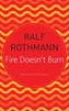 Fire Doesn't Burn