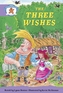 Literacy Edition Storyworlds Stage 8, Once Upon A Time World, The Three Wishes