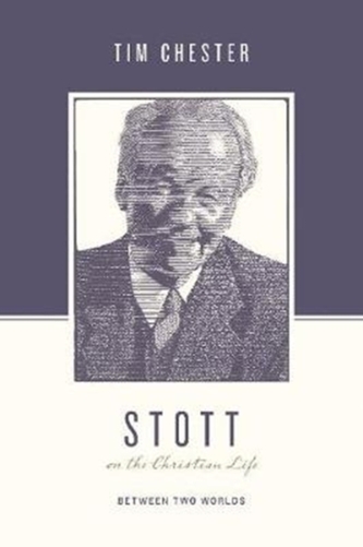 Stott on the Christian Life