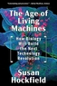 The Age of Living Machines