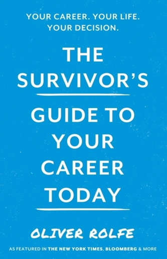 The Survivor's Guide To Your Career Today
