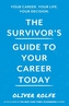 The Survivor's Guide To Your Career Today