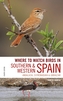Where to Watch Birds in Southern and Western Spain