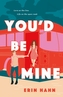You'D be Mine