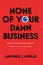 None of Your Damn Business