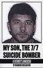 My Son, the 7/7 Suicide Bomber