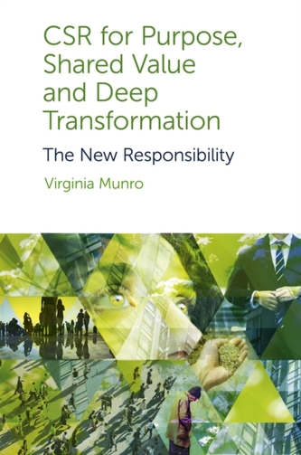 CSR for Purpose, Shared Value and Deep Transformation