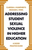 Addressing Student Sexual Violence in Higher Education