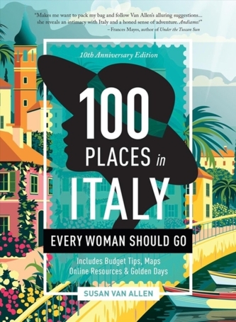100 PLACES PLACES IN ITALY EVERY WOMAN
