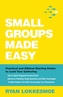 Small Groups Made Easy