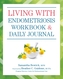 Living With Endometriosis Workbook And Daily Journal