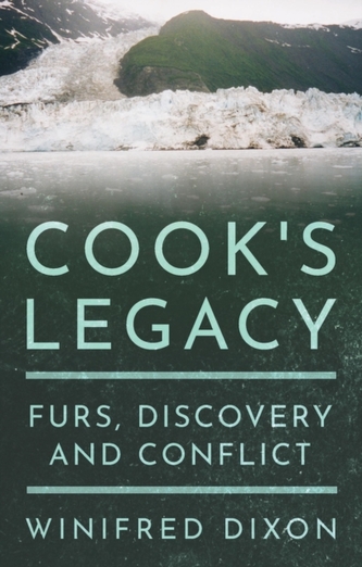Cook's Legacy - Furs, Discovery and Conflict