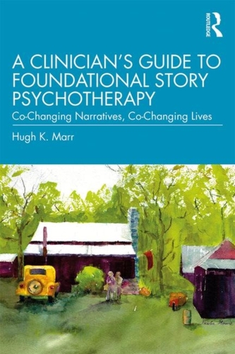 A Clinician's Guide to Foundational Story Psychotherapy
