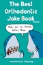 BEST ORTHODONTIC JOKE BOOK