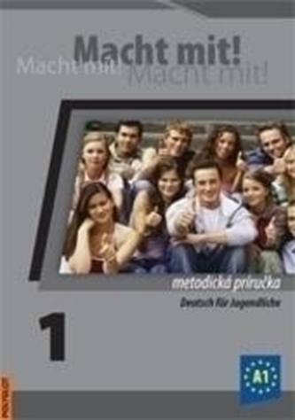 Macht mit! 1. /A1/ - Metodická príručka s 2 CD Macht mit! 1. /A1/ - Metodická príručka s 2 CD