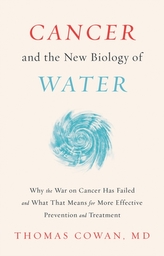  Cancer and the New Biology of Water
