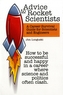 Advice to Rocket Scientists: a Career Survival Guide for Scientists and Engineers