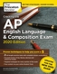 Cracking the AP English Language and Composition Exam, 2020 Edition