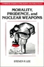 Morality, Prudence, and Nuclear Weapons