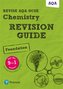 Revise AQA GCSE Chemistry Foundation Revision Guide