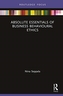 Absolute Essentials of Business Behavioural Ethics