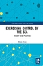 Exercising Control of the Sea