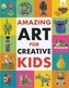 Amazing Art for Creative Kids