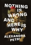 Nothing Is Wrong and Here Is Why