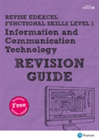 Revise Edexcel Functional Skills ICT Level 1 Revision Guide