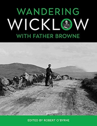 Wandering Wicklow with Father Browne