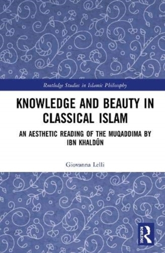 Knowledge and Beauty in Classical Islam