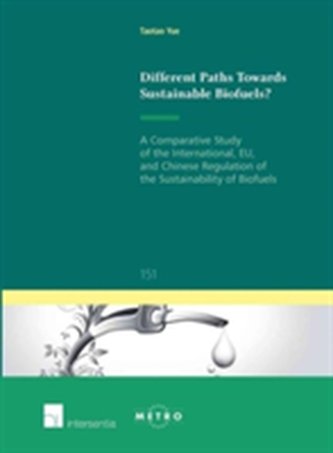 Different Paths Towards Sustainable Biofuels?: A Comparative Study of the International, EU, and Chinese Regulation of t