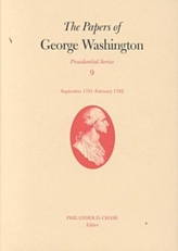 The Papers of George Washington v.9; Presidential Series;September 1791-February 1792