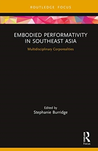 Embodied Performativity in Southeast Asia